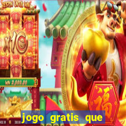 jogo gratis que ganha dinheiro